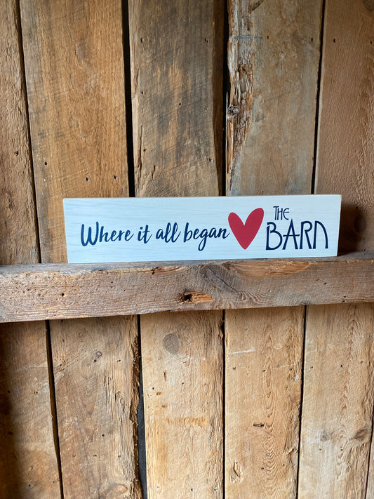 Wooden Sign - Where it all began - The Barn